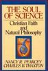 The Soul of Science: Christian Faith and Natural Philosophy