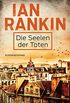 Die Seelen der Toten: Ein Inspector-Rebus-Roman 10 (German Edition)