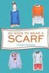 50 Ways to Wear a Scarf