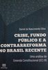 Crise, Fundo Pblico e a Contrarreforma no Brasil Recente