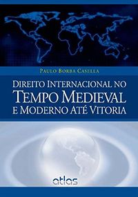 Direito Internacional no Tempo Medieval e Moderno At Vitoria