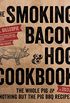 The Smoking Bacon & Hog Cookbook: The Whole Pig & Nothing But the Pig BBQ Recipes (English Edition)