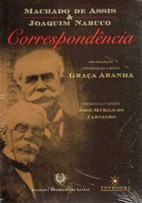 Correspondncia - Machado de Assis e Joaquim Nabuco