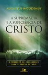 A Supremacia e a Suficincia de Cristo
