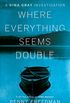 Where Everything Seems Double (English Edition)