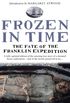 Frozen in Time: The Fate of the Franklin Expedition (English Edition)