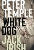 White Dog: Jack Irish book 4 (Jack Irish Novels) (English Edition)