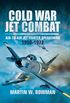 Cold War Jet Combat: Air-to-Air Jet Fighter Operations, 19501972 (English Edition)