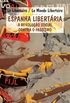 Espanha Libertria. A Revoluo Social Contra o Fascismo
