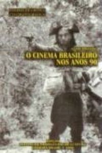 O Cinema Brasileiro nos Anos 90
