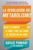 La revolucin del metabolismo: Baje 14 libras en 14 das y no las suba el resto de su vida (Spanish Edition)