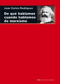 De qu hablamos cuando hablamos de marxismo. (Teora, literatura y realidad histrica) (Cuestiones de antagonismo) (Spanish Edition)