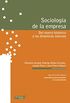 Sociologa de la empresa: Del marco histrico a las dinmicas internas (Administracin y cultura) (Spanish Edition)