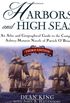 Harbors and High Seas: An Atlas and Georgraphical Guide to the Complete Aubrey-Maturin Novels of Patrick O