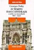 O tempo das catedrais : arte e sociedade 980-1420