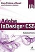 Adobe InDesign CS5: Guia Prtico e Visual