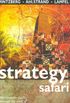 Strategy Safari: The complete guide through the wilds of strategic management