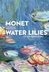 Monet Water Lilies: The Complete Series