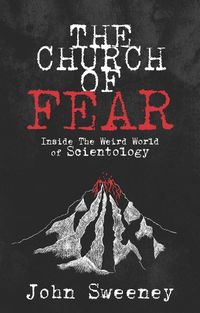 The Church of Fear: Inside the weird world of Scientology (English Edition)