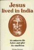 Jesus Lived in India: His Unknown Life Before and After the Crucifixion