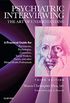 Psychiatric Interviewing E-Book: The Art of Understanding: A Practical Guide for Psychiatrists, Psychologists, Counselors, Social Workers, Nurses, and ... Health Professionals (English Edition)