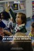 Atitudes sustentveis na educao infantil: Desafios didtico-pedaggicos inovadores