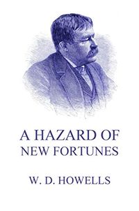 A Hazard Of New Fortunes (English Edition)