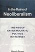 In the Ruins of Neoliberalism