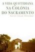 A Vida Quotidiana na Colónia do Sacramento (1715-1735)