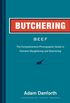 Butchering Beef: The Comprehensive Photographic Guide to Humane Slaughtering and Butchering (English Edition)