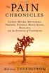 The Pain Chronicles: Cures, Myths, Mysteries, Prayers, Diaries, Brain Scans, Healing, and the Science of Suffering