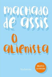 O Alienista - Coleo Biblioteca Luso-brasileira