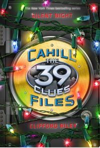 The 39 Clues: Cahill Files: Silent Night