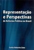 Representao e Perspectivas de Reforma Poltica no Brasil