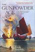 The Gunpowder Age - China, Military Innovation, and the Rise of the West in World History