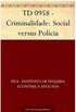 TD 0958 - Criminalidade: Social versus Polcia