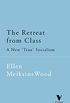 The Retreat from Class: A New True Socialism (English Edition)