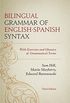 Bilingual Grammar of English-Spanish Syntax: With Exercises and a Glossary of Grammatical Terms (English Edition)