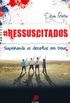 #Ressuscitados