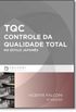 TQC : CONTROLE DA QUALIDADE TOTAL (NO ESTILO JAPONES)