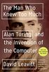 The Man Who Knew Too Much: Alan Turing and the Invention of the Computer (Great Discoveries) (English Edition)