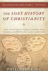 The Lost History of Christianity