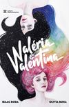 W: Valéria e Valentina