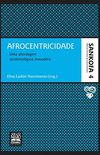 Afrocentricidade: Uma abordagem epistemolgica inovadora (Sankofa - Matrizes africanas da cultura brasileira Livro 4)