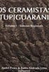 Os Ceramistas Tupiguarani - Volume I