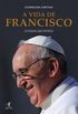 A Vida de Francisco o Papa do Povo
