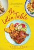 The Latin Table: Easy, Flavorful Recipes from Mexico, Puerto Rico, and Beyond (English Edition)