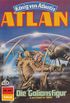 Atlan 431: Die Galionsfigur: Atlan-Zyklus "Knig von Atlantis" (Atlan classics) (German Edition)