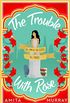 The Trouble with Rose: The most uplifting and funny novel youll read this year (English Edition)