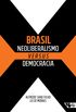 Brasil. Neoliberalismo Versus Democracia